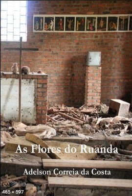 As Flores do Ruanda – Adelson Correia da Costa