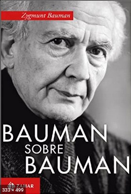 Bauman Sobre Bauman – Zygmunt Bauman