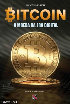 Bitcoin A Moeda na Era Digital - Fernando Ulrich