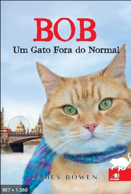 Bob, um Gato Fora do Normal - James Bowen