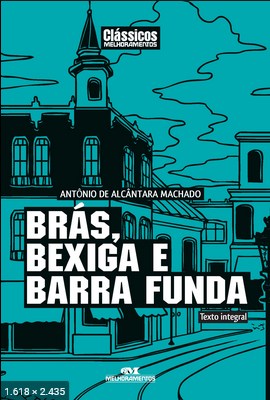 Bras, Bexiga e Barra Funda - Antonio de Alcantara Machado (1)