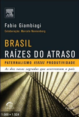 Brasil Raizes do Atraso - Fabio Giambiagi
