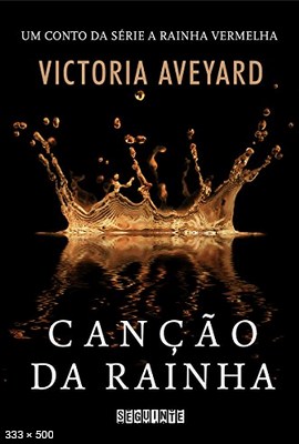 Cancao da rainha – Um conto da – Victoria Aveyard