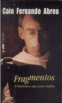 Caio Fernando Abreu - Fragmentos - 8 HISTORIAS E UM CONTO INEDITO doc