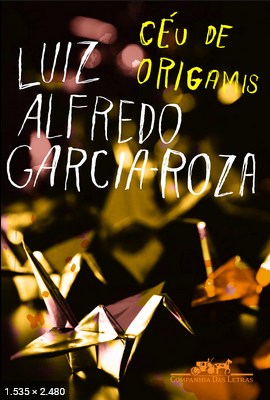 Ceu De Origamis – Luiz Alfredo Garcia-Roza