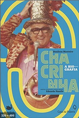 Chacrinha - A biografia - Denilson Monteiro