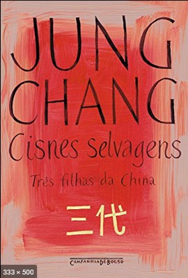 Cisnes Selvagens – Tres Filhas – Jung Chang