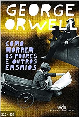 Como morrem os pobres e outros - George Orwell