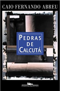 Caio Fernando Abreu – PEDRAS DE CALCUTA doc