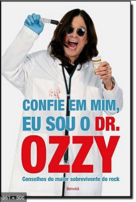 Confie Em Mim Eu Sou o Dr. Ozz – Ozzy Osbourne