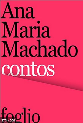 Contos - Ana Maria Machado