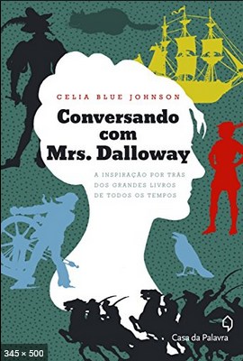 Conversando com Mrs. Dalloway - Celia Blue Johnson