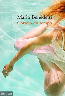 Correio do tempo – Mario Benedetti