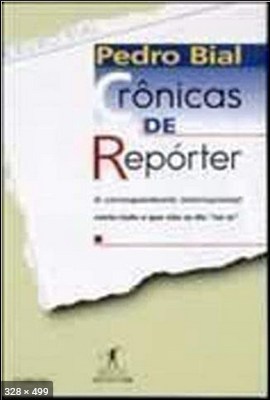 Cronicas De Um Reporter - Pedro Bial
