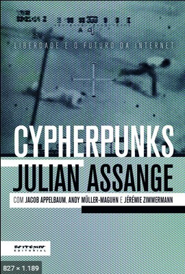 Cypherpunks – Liberdade e o Fut – Julian Assange
