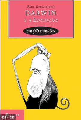 Darwin e a Evolucao em 90 Minut - Paul Strathern