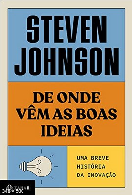 De onde vem as boas ideias – Steven Johnson