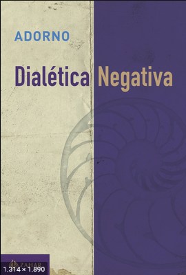 Dialetica Negativa – Theodor W Adorno (1)