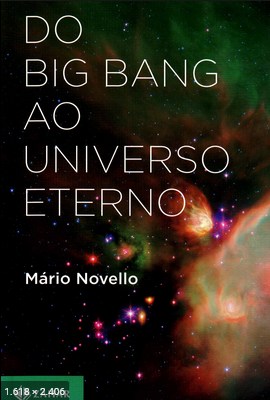 Do Big Bang ao Universo Eterno – Mario Novello