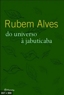 Do Universo a Jabuticaba – Rubem Alves