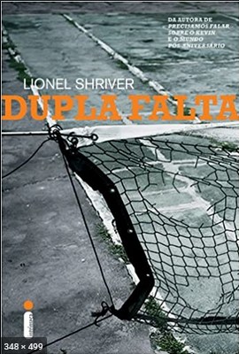 Dupla Falta – Lionel Shriver