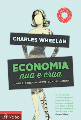 Economia nua e crua - Charles Wheelan