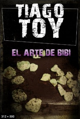 El Arte de Bibi – Tiago Toy