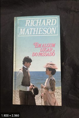 Em Algum Lugar do Passado – Richard Matheson
