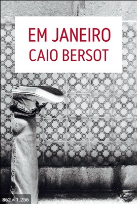 Em Janeiro – Caio Bersot