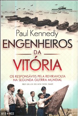 Engenheiros da vitoria - Os res - Paul Kennedy