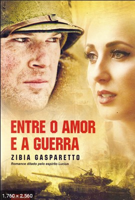 Entre o Amor e a Guerra – Zibia Gasparetto