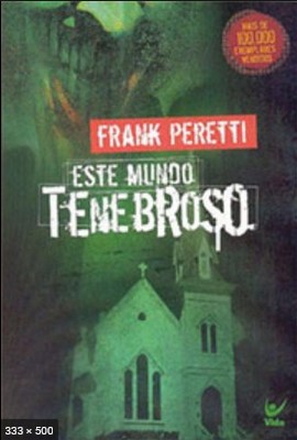 Este Mundo Tenebroso – Parte 1 – Frank Peretti