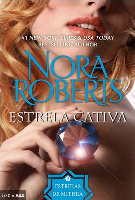 Estrela Cativa – As Estrelas de – Nora Roberts