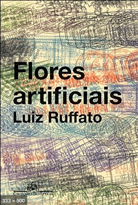 Flores artificiais - Luiz Ruffato