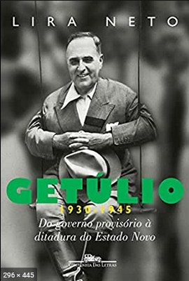 Getulio 1930-1945 - Do Governo - Lira Neto (1)