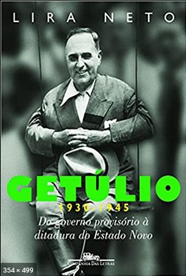 Getulio 1930-1945 - Do Governo - Lira Neto (2)
