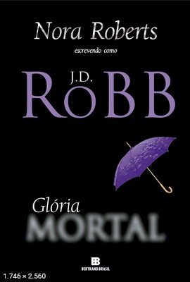 Gloria Mortal - J. D. Robb