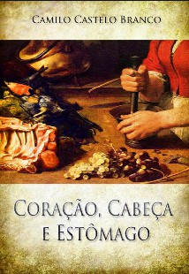 Camilo Castelo Branco - CORAÇAO, CABEÇA E ESTOMAGO copy (1) txt