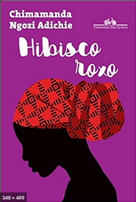 Hibisco Roxo – Chimamanda Ngozi Adichie