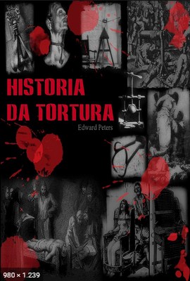 Historia da Tortura - Edward Peters