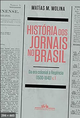 Historia dos jornais no Brasil - Matias M. Molina