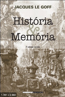 Historia e Memoria – Jacques Le Goff