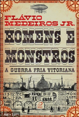 Homens e Monstros - A Guerra Fr - Flavio Jr. Medeiros