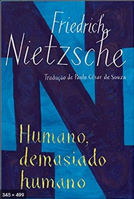 Humano demasiado - Humano I - Friedrich Nietzsche