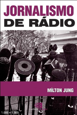 Jornalismo de Radio - Milton Jung