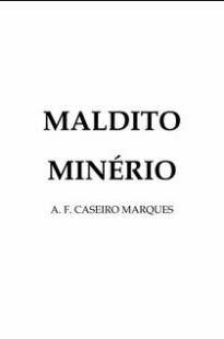 A. F. Caseiro – MALDITO MINERIO pdf