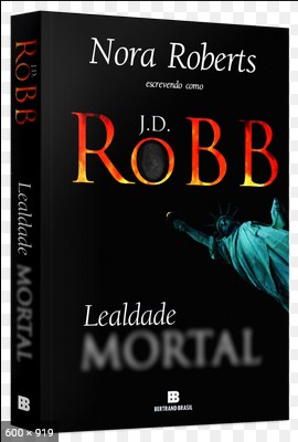 Lealdade Mortal – J. D. Robb