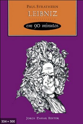 Leibniz em 90 Minutos – Paul Strathern