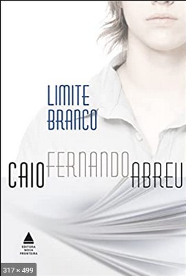 Limite branco - Caio Fernando Abreu