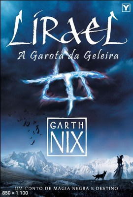 Lirael, A Garota da Geleira – Garth Nix